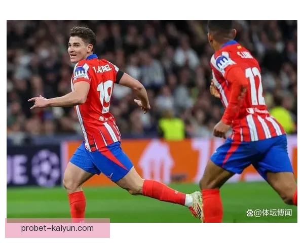 西甲马竞防守表现稳健，近期状态持续提升备受关注